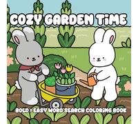 Cozy Garden Time Bold and Easy Word Search and Coloring Book: Cute Simple Designs for Relaxing Moments and Comfy Days