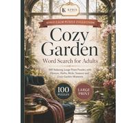 Cozy Garden Word Search for Adults: 100 Relaxing Large-Print Puzzles with Flowers, Herbs, Birds, Seasons and Cozy Garden Moments