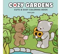 Cozy Gardens: Cute and Easy Coloring Book for Adults and Kids Featuring Cozy Animal Scenes for Relaxation and Fun