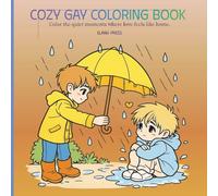 Cozy Gay Coloring Book: A Cute LGBTQ+ Love Coloring Book for Relaxation, Comfort, and Sweet Couple Moments