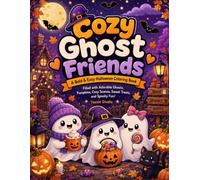 Cozy Ghost Friends: A Bold & Easy Halloween Coloring Book: Filled with Adorable Ghosts, Pumpkins, Cozy Scenes, Sweet Treats, and Spooky Fun! Perfect for Kids