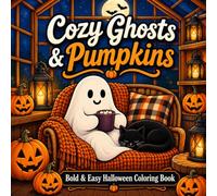 Cozy Ghosts and Pumpkins: Halloween Coloring Book for Adults & Teens Featuring Cute Spooky Scenes with Relaxing Autumn Vibes