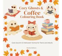 Cozy Ghosts & Coffee Colouring Book: Cute Autumn & Halloween Scenes for Teens and Adults