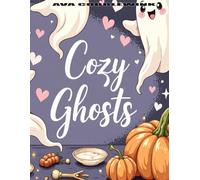 Cozy Ghosts: über 50 süße Geister zum Ausmalen - Cozy Ghosts Coloring Fun - Spooky Fun to Color