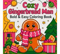Cozy Gingerbread Man Bold and Easy Coloring Book: Cute Christmas Cookie Pages for Creative Holiday Moments