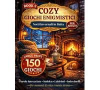 Cozy Giochi Enigmistici per Adulti - Notti Invernali in Baita (Libro 2): 150+ Giochi Rilassanti Large Print con Parole Intrecciate, Sudoku, Labirinti e Indovinelli