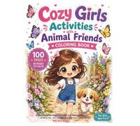 Cozy Girl Activities with Animal Friends Coloring Book: Cute Everyday Adventures for Girls Ages 5-9 (Cozy Girl Coloring Books Ages 5-9)