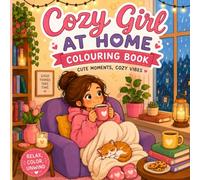 Cozy Girl at Home Colouring Book: Cozy Corners & Happy Moments