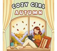 Cozy Girl Autumn: 42 Beautiful Designs for Adults and Teens | Cute Coloring | Relaxation with Chill Festive Marker Pages