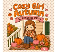 Cozy Girl Autumn: 50 Simple Coloring Pages for Kids to Adults | Cute Fall and Halloween Coloring Book with Pumpkins, Hot Cocoa, Cats & Seasonal Fun