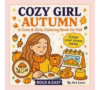 Cozy Girl Autumn: A Relaxing & Aesthetic Fall Coloring Book for Teens and Women Who Love Soft, Girly Vibes (Easy and Simple Designs)