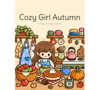 Cozy Girl Autumn: Bold and Easy Fall Coloring Book for Teens and Adults - 40 Cute Kawaii Single-Sided Pages of Coffee, Sweaters, and Lazy Days for ... Coloring Series) (Cozy Cottage Coloring)