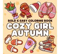 Cozy Girl Autumn: Bold and Easy Hygge-Inspired Coloring Book for Adults and Teens with Simple, Cute Fall Objects Illustrations for Relaxation