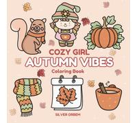 Cozy Girl Autumn Vibes: Bold & Easy Coloring Book for Adults & Teens with Cute Autumn Designs, Cozy Fall Vibes, Warm Drinks, Pumpkins & Peaceful Seasonal Moments