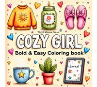 COZY GIRL Bold & Easy Coloring Book: Cute, Hygge Designs for Women, Adults & Teens - Big & Simple Illustrations of Adorable Items, Charming Things, ... Moments for Stress Relief and Relaxation