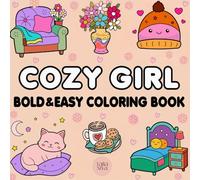 Cozy Girl Bold&Easy coloring book: Simple Designs for Relaxed Creativity