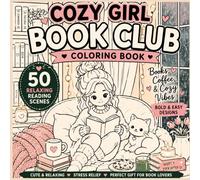 Cozy Girl Book Club Coloring Book: Cute Reading and Hygge Scenes for Adults and Teens