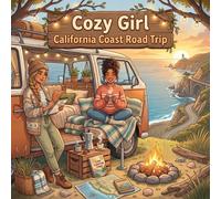 Cozy Girl California Coast Road Trip: Cute Fun Bold Line Adult Travel Coloring Book | Aesthetic Van Life, Comfy & Peaceful Adventure Vacation Moments ... Gift for Women & Teens (Cozy Girl Collection)