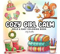 Cozy Girl Calm Bold and Easy Coloring Book: Relaxing Designs for Stress-Free Coloring (Bold & Easy)