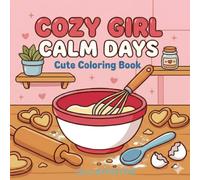 Cozy Girl Calm Days: Cute Coloring Book for Adults & Teens, Bold & Easy Simple Designs for Stress Relief, Relaxation, and Self-Care