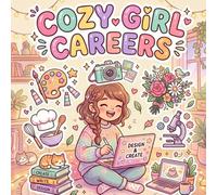 Cozy Girl Careers: A Cute Coloring Book for Girls Featuring Dream Jobs, Peaceful Workspaces & Relaxing Everyday Career Moments