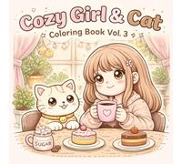 Cozy Girl & Cat Coloring Book Vol. 3: Cozy Café Edition - Cute Kawaii Bold and Easy Designs for Relaxation and Stress Relief