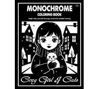 Cozy Girl & Cats Monochrome Coloring Book: Adorable Cozy Girl and Cat Designs to Color Using One Black Pen for All Ages