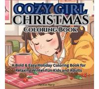 Cozy Girl Christmas: A Bold & Easy Holiday Coloring Book for Relaxing Winter Fun Kids and Adults