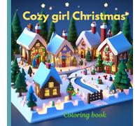 Cozy Girl Christmas: A Festive Colouring Book for Relaxation and Joy