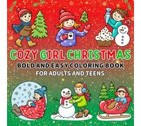 Cozy Girl Christmas: Bold and Easy Coloring Book for Adults and Teens Featuring Relaxing and Cute Christmas Designs Perfect for Stress Relief and Festive Fun.