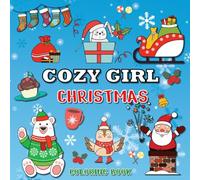 Cozy Girl Christmas Coloring Book: 40 Big Designs for Relaxation, Easy and Cute Winter Holiday Illustrations for Teens (Featuring Santa Claus, Simple Patterns, & More)