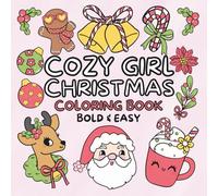 Cozy Girl Christmas Coloring Book: 50 Bold & Easy Festive Designs | Winter Fun | Kids, Teens, Adults (Bold & Easy Coloring Books)