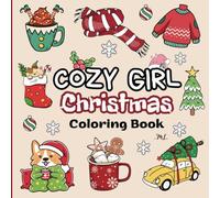Cozy Girl Christmas Coloring Book: Bold and Easy, Cute and Cozy Christmas Designs For Relaxiation And Stress Relief Perfect for Adults & Teens (Gift Idea)