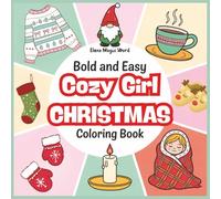 Cozy Girl Christmas Coloring Book: Bold and Easy design for Adults, Teens and kids | Simple and cute illustrations for Hygge and Relaxation | 85 pages | 8,5 x 8,5 inches