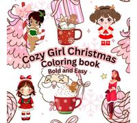 Cozy Girl Christmas Coloring Book Bold and Easy: Relax, Unwind, and Color Your Way Through a Magical Holiday Season