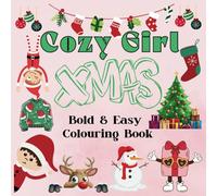 Cozy Girl Christmas Coloring Book: Bold &Easy Designs for Adults & kids(Bold & Easy): 55 Simple cute bold & easy colouring pages