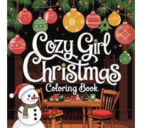 Cozy Girl Christmas Coloring Book: Christmas Delights with Cozy Girls for Teens & Adults