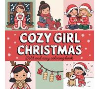 Cozy Girl Christmas Coloring Book: Cute 50 Xmas Gift Design for Adults Featuring Bold and Easy Female Dress, Jewelry with Relaxation and Stress Relief