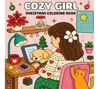 Cozy Girl Christmas Coloring Book: Filled With Charming Girls, Winter Scenes, Festive Moments And Relaxing Holiday Vibes Designs For Teens And Adults