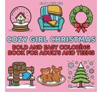 Cozy Girl Christmas Coloring Book for Adults and Teens: 40 Bold and Easy Holiday Scenes for Relaxation and Winter Joy (Christmas Bold & Easy Coloring)