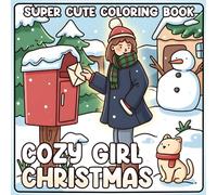 Cozy Girl Christmas Coloring Book: Hygge Holiday Moments Coloring Pages Featuring Cozy Winter Activities and Comfy Festive Home Scenes for All Ages Creativity