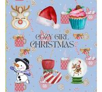 Cozy Girl Christmas Coloring Book: Maximum Relaxation and Simple Designs. A Great Gift Idea for Christmas.