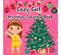 Cozy Girl Christmas Coloring Book: Winter Snowy Christmas Festival Season Bold and Easy Simple Designs for Kids and Adults.