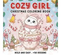 Cozy Girl Christmas gift: Bold And Easy Coloring Book For Kids Featuring 52 Cozy Activities, Cute Christmas Characters, Snowmans, Gnomes, Santa Claus And Christmas Items Designs.
