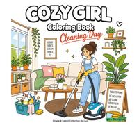 Cozy Girl - Cleaning Day Coloring Book: Cute & Relaxing Coloring Book with Cozy Cleaning Scenes, Home Organization, Laundry, Plants, Cats, and Everyday Hygge Moments