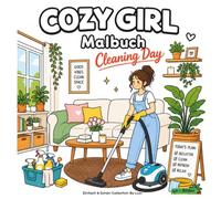 Cozy Girl - Cleaning Day Malbuch: Süßes & Entspannendes Ausmalbuch mit gemütlichen Reinigungsszenen, Organisation, Wäsche, Pflanzen, Katzen und Hygge-Momenten im Alltag