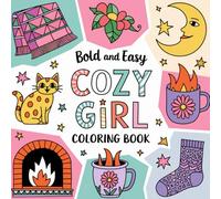 Cozy Girl Coloring Book: 100 Relaxing Aesthetic Designs for Calm, Comfort & Creative Self-Care: The Ultimate Hygge-Inspired Coloring Book for Women | ... & Stress-Relief Art for All Skill Levels