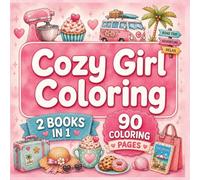Cozy Girl Coloring Book. 2 in 1: Cozy Baking Vibes & Summer scenes. Travel sized Road Trip Coloring Book for Adults, Kids and Teen Girls. Easy ... & Christmas gift. (Cozy Girls Love Series)