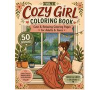 Cozy Girl Coloring Book: 50 Cute & Relaxing Coloring Pages for Adults & Teens | Bold & Easy Designs to Inspire Creativity, Mindfulness & Relaxation (Cozy Girl Haven)