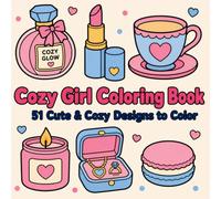 Cozy Girl Coloring Book: A Bold and Easy Coloring Book for Adults & Teens with Fashion, Beauty, Stationery, Sweets, and Cozy Everyday Objects for Relaxation (Cozy Motif Coloring Book)